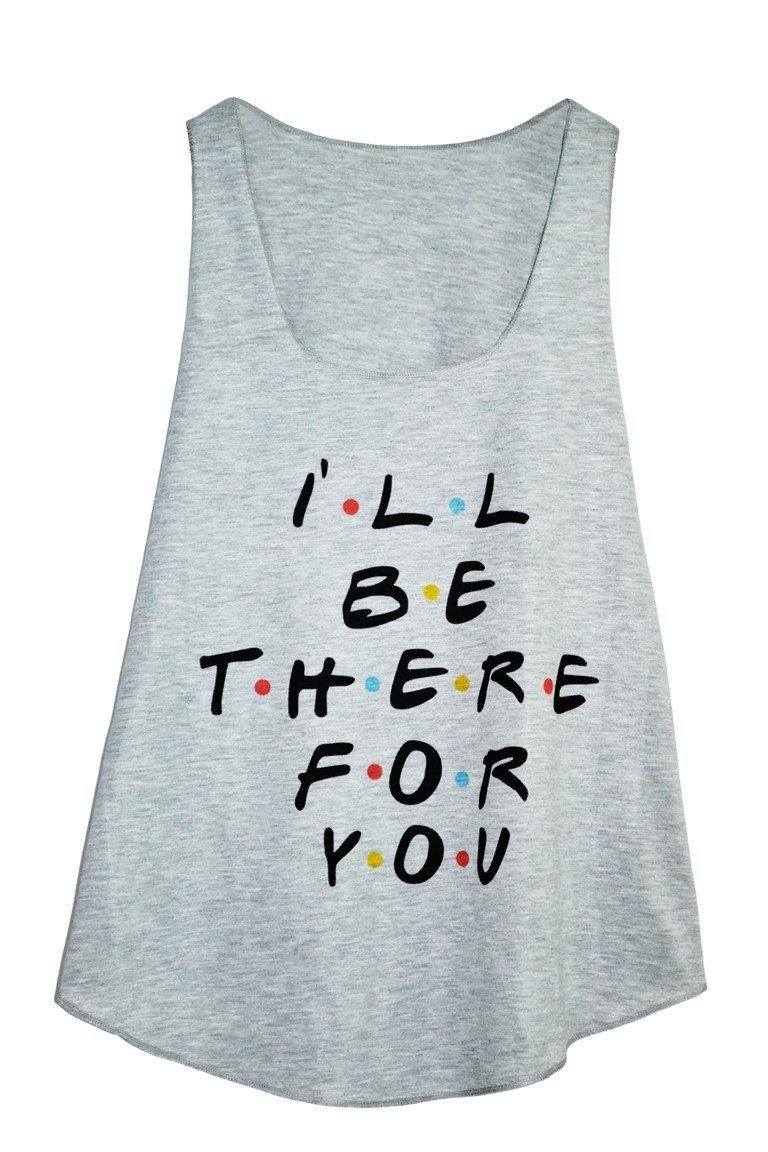 Debardeur gris message i'll be there for you