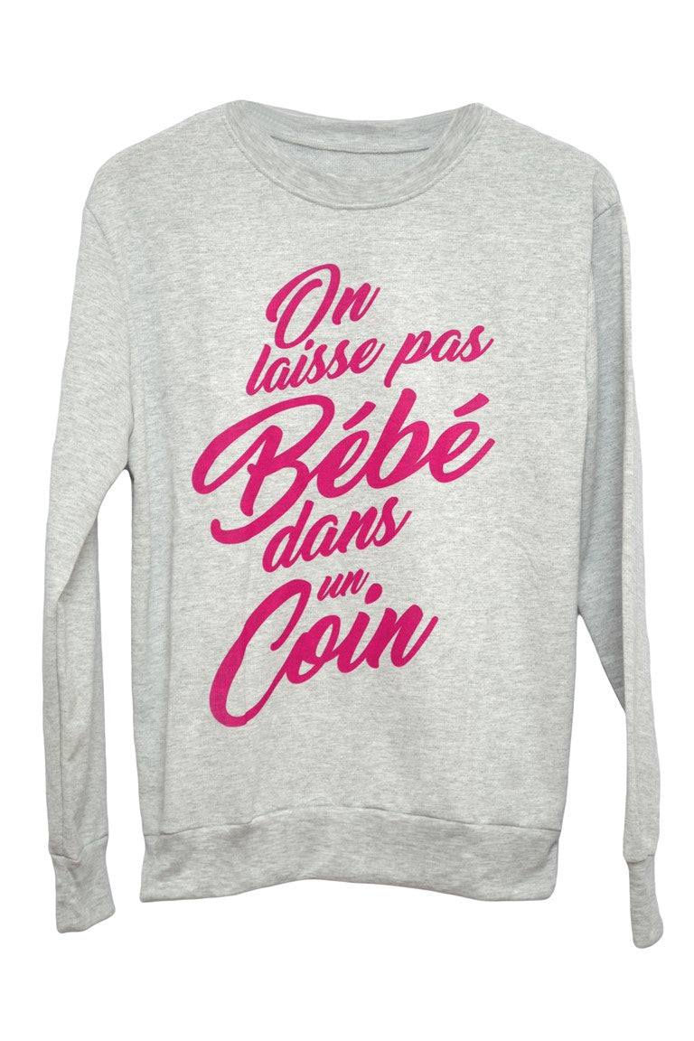 Sweat-shirt femme gris on laisse pas bébé dans un coin - GL BOUTIK